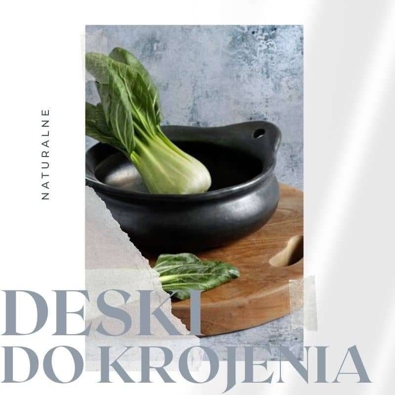 Deski do krojenia deski naturalne do kuchni natural home decor