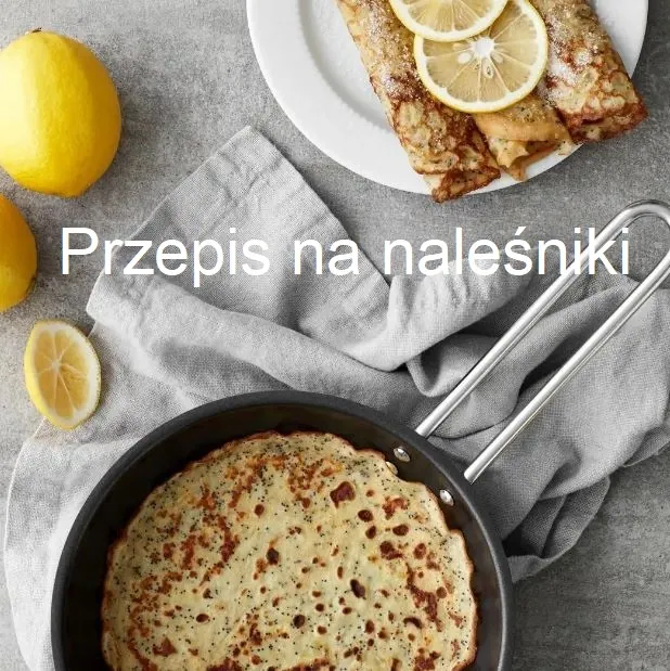 przepis na naleśniki - natural home decor